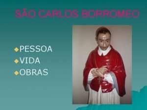 SO CARLOS BORROMEO u PESSOA u VIDA u