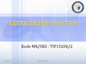 KECERDASAN BUATAN Kode MKSKS TIF 152062 362021 Kecerdasan