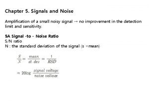 Chapter 5 Signals and Noise Amplification of a
