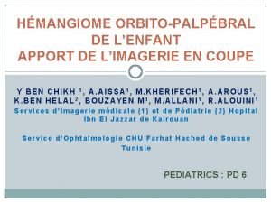 HMANGIOME ORBITOPALPBRAL DE LENFANT APPORT DE LIMAGERIE EN