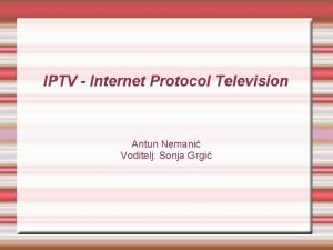 IPTV Internet Protocol Television Antun Nemani Voditelj Sonja