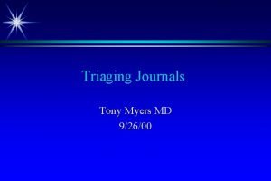Triaging Journals Tony Myers MD 92600 Bottom Line