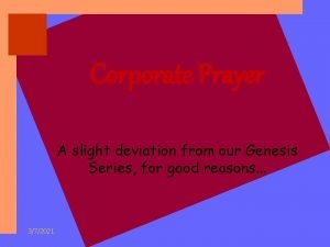 Corporate Prayer A slight deviation from our Genesis