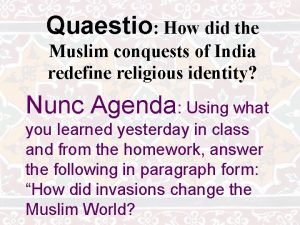 Quaestio How did the Muslim conquests of India