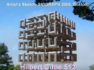 Artists Sketch SIGGRAPH 2006 Boston Hilbert Cube 512