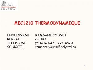 MEC 1210 THERMODYNAMIQUE ENSEIGNANT BUREAU TELEPHONE COURRIEL RAMDANE