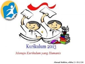 Menuju Kurikulum yang Humanis Ahmad Rokhim e NHa