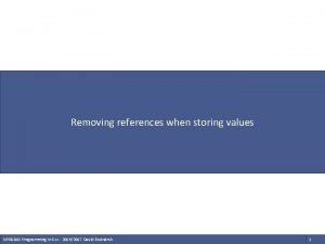 Removing references when storing values NPRG 041 Programming