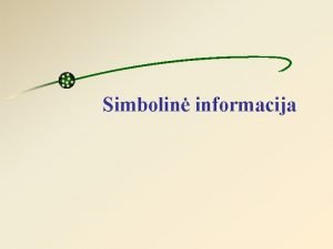 Simbolin informacija Kompiuteryje Ne vien tik aritmetika Vilniaus