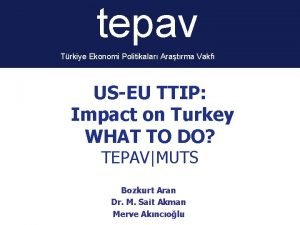 tepav Trkiye Ekonomi Politikalar Aratrma Vakf USEU TTIP