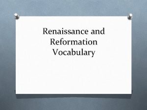 Renaissance and reformation vocabulary
