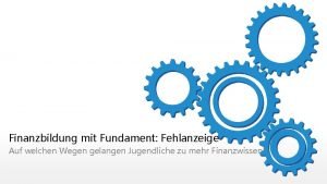 Finanzbildung mit Fundament Fehlanzeige Auf welchen Wegen gelangen