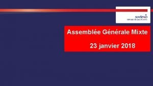 Assemble Gnrale Mixte 201723 janvier 2018 SOMMAIRE 1
