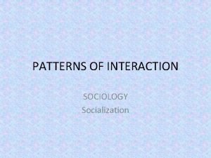 Patterns of interaction sociology