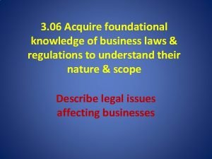 3 06 Acquire foundational knowledge of business laws