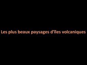 Les plus beaux paysages dles volcaniques Lle volcanique