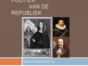 POLITIEK VAN DE REPUBLIEK Woord Beeld bij 3