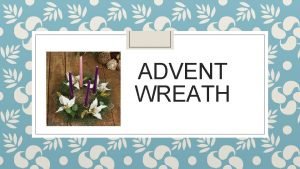 Shape of advent wreath