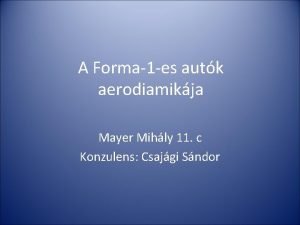 A Forma1 es autk aerodiamikja Mayer Mihly 11