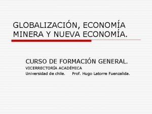 GLOBALIZACIN ECONOMA MINERA Y NUEVA ECONOMA CURSO DE