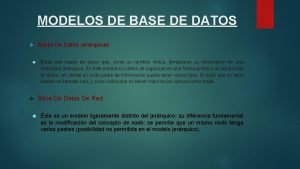 Modelos de base de datos Modelos de base de datos