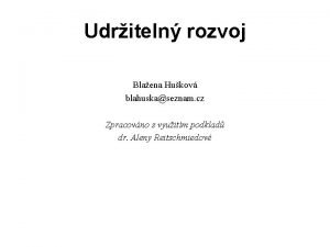 Udriteln rozvoj Blaena Hukov blahuskaseznam cz Zpracovno s