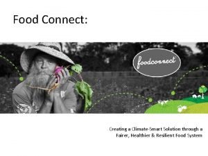 Food Connect Creating a ClimateSmart Solution through a