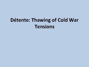 Dtente Thawing of Cold War Tensions The SovietChinese