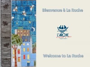 Bienvenue La Ruche Welcome to La Ruche Le