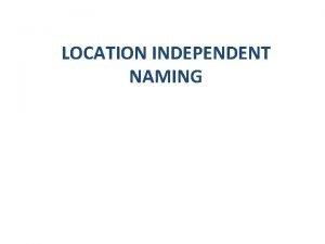 Location independent network