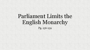 Parliament limits the english monarchy