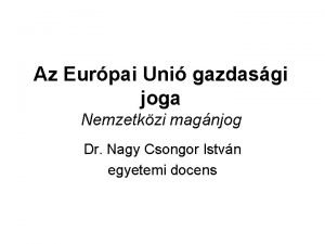 Az Eurpai Uni gazdasgi joga Nemzetkzi magnjog Dr