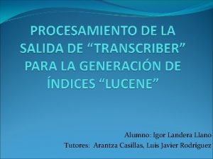 Alumno Igor Landera Llano Tutores Arantza Casillas Luis