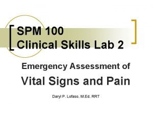 SPM 100 Clinical Skills Lab 2 Emergency Assessment