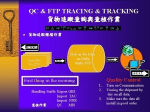 QC FTP TRACING TRACKING Open File On FTP