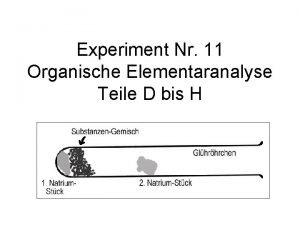 Experiment Nr 11 Organische Elementaranalyse Teile D bis
