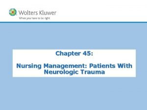 Management of patients with neurologic trauma