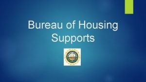 Bureau of Housing Supports Melissa Hatfield Betsy OConnor