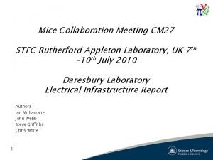Mice Collaboration Meeting CM 27 STFC Rutherford Appleton