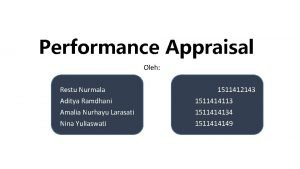 Performance Appraisal Oleh Restu Nurmala Aditya Ramdhani Amalia