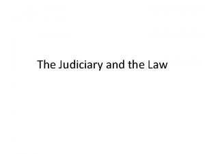 The Judiciary and the Law Concepts What circumstances