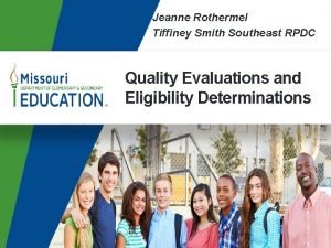 Jeanne Rothermel Tiffiney Smith Southeast RPDC Quality Evaluations