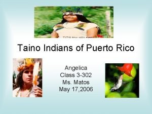 Taino Indians of Puerto Rico Angelica Class 3