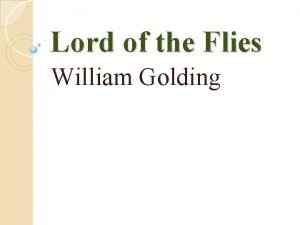 Lord of the Flies William Golding William Golding