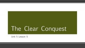 The clear conquest