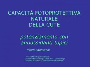 CAPACIT FOTOPROTETTIVA NATURALE DELLA CUTE potenziamento con antiossidanti