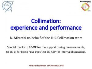 Collimation experience and performance D Mirarchi on behalf