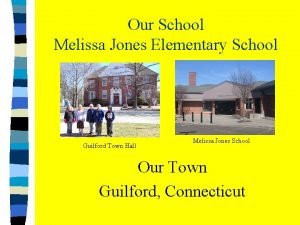 Our School Melissa Jones Elementary School Guilford Town