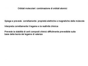 Orbitali molecolari combinazione di orbitali atomici Spiega e