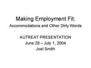 Making Employment Fit Accommodations and Other Dirty Words